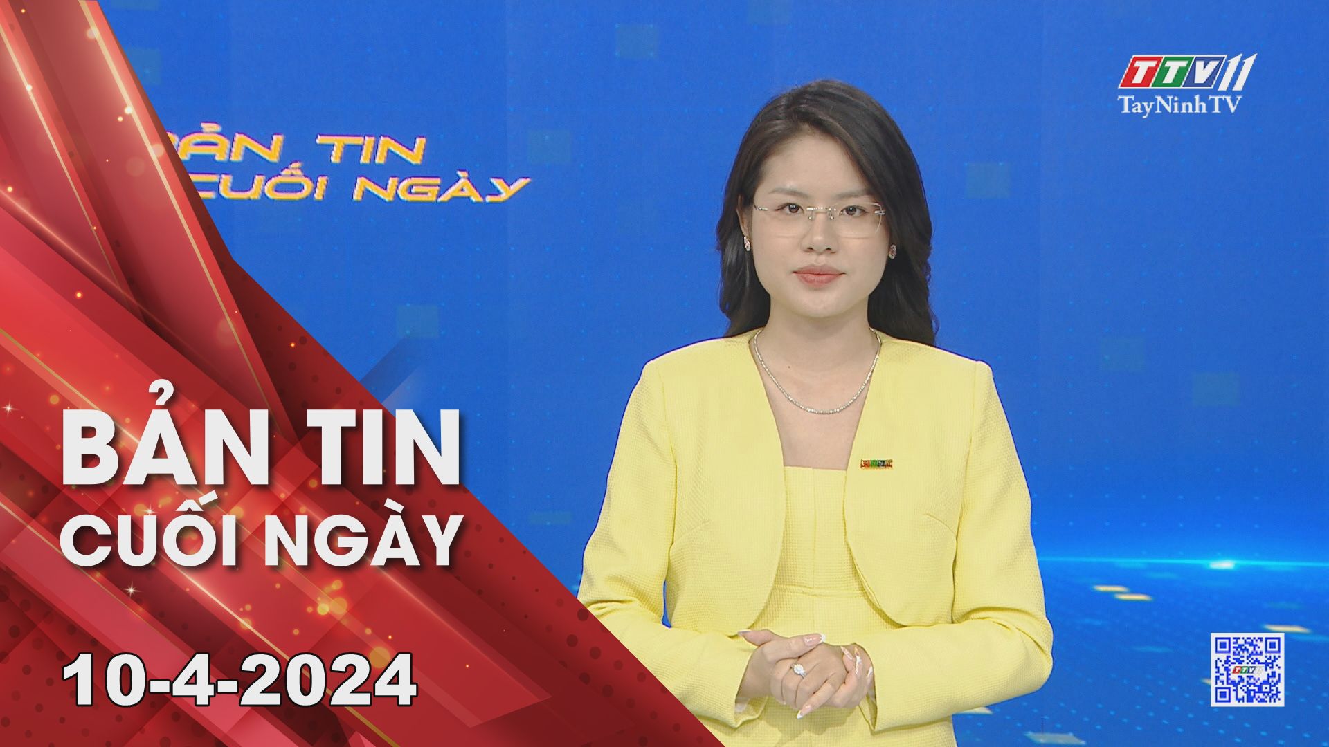 Bản tin cuối ngày 10-4-2024 | Tin tức hôm nay | TayNinhTV